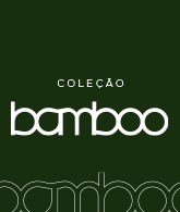 Coleção Bamboo
